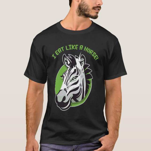 Camiseta I eat like a horse - funny cute zebra design (Frente)