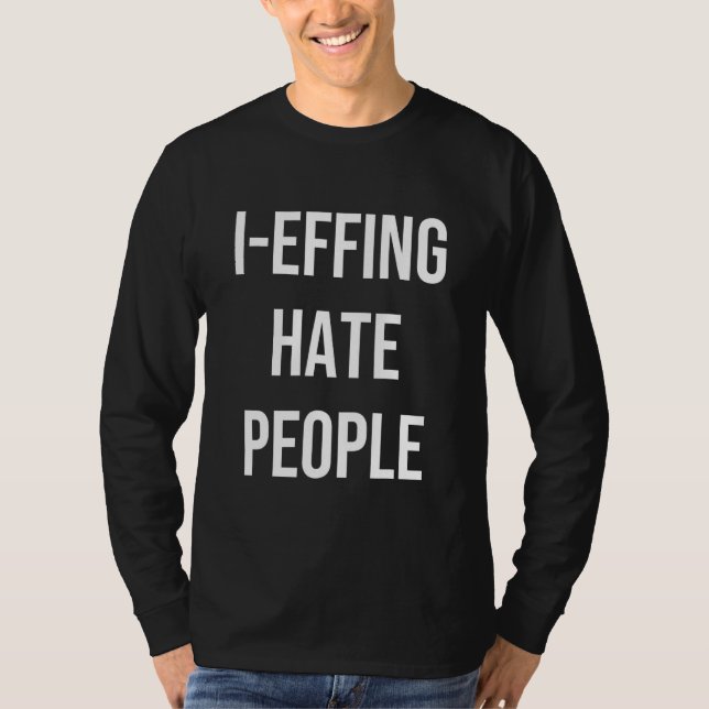 Camiseta I Effing Hate People Apparel (Frente)