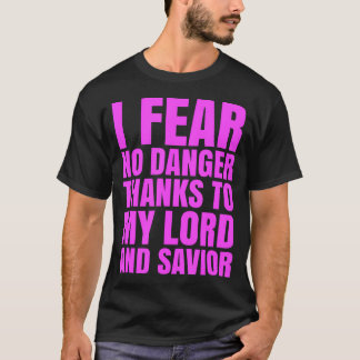 Camiseta I Fear No Danger Thanks To The Lord Scripture Jesu