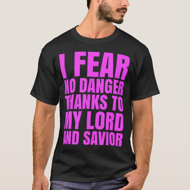 Camiseta I Fear No Danger Thanks To The Lord Scripture Jesu (Frente)