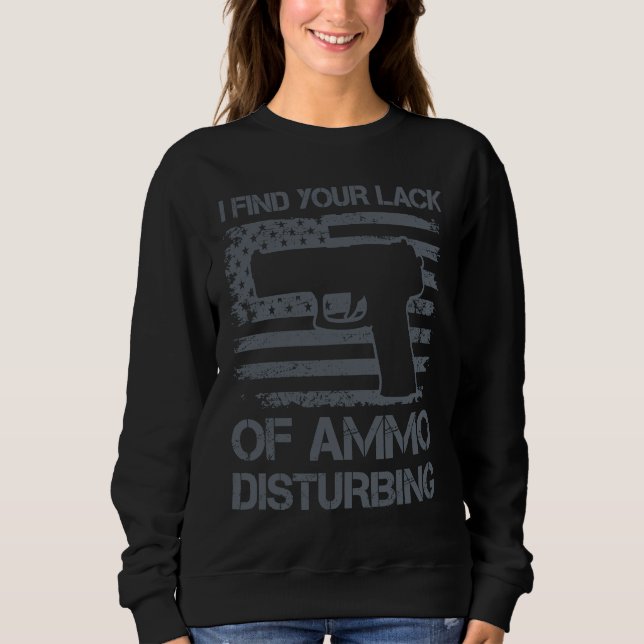 Camiseta I Find Your Lack Of Ammo Disturbing   Pistol Pro G (Frente)