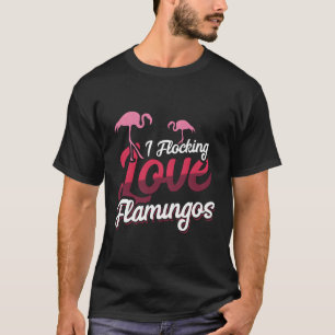 Camiseta I Flock Love Flamingos