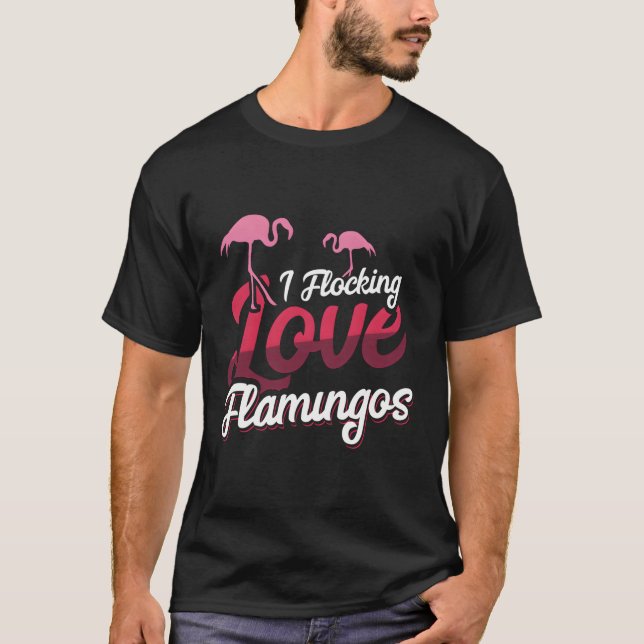 Camiseta I Flock Love Flamingos (Frente)