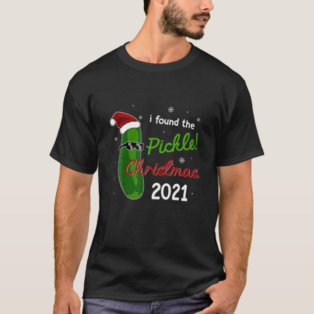 Camiseta I Found The Pickle Christmas 2021 Xmas Pickle Love (Frente)