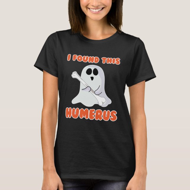 Camiseta I Found This Humerus Cute Ghost Halloween Costume (Frente)