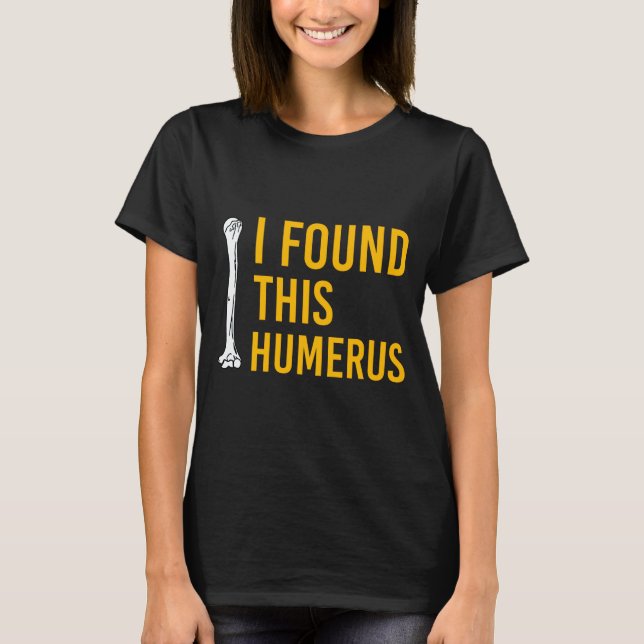 Camiseta I Found This Humerus Dog With Bone Funny  (Frente)