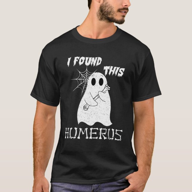 Camiseta I Found This Humerus  Halloween Ghost (Frente)