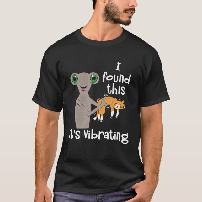 Camiseta I Found Vibrating Cat and Alien (Frente)