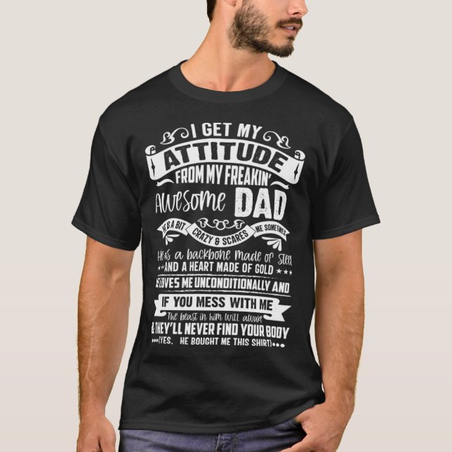 Camiseta I Get My Attitude From My Freaking Awesome Dad (Frente)