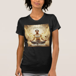 Camiseta I Glow And Make Dough — Manifestation In Motion