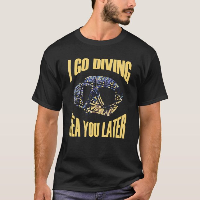 Camiseta I go diving sea you later Meeresbiologe (Frente)