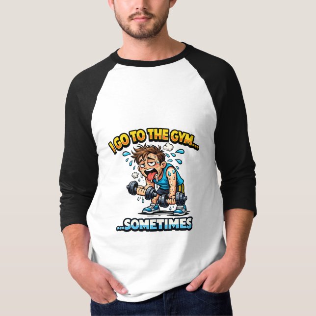 Camiseta I Go To The Gym... Sometimes Funny Workout Shirt (Frente)