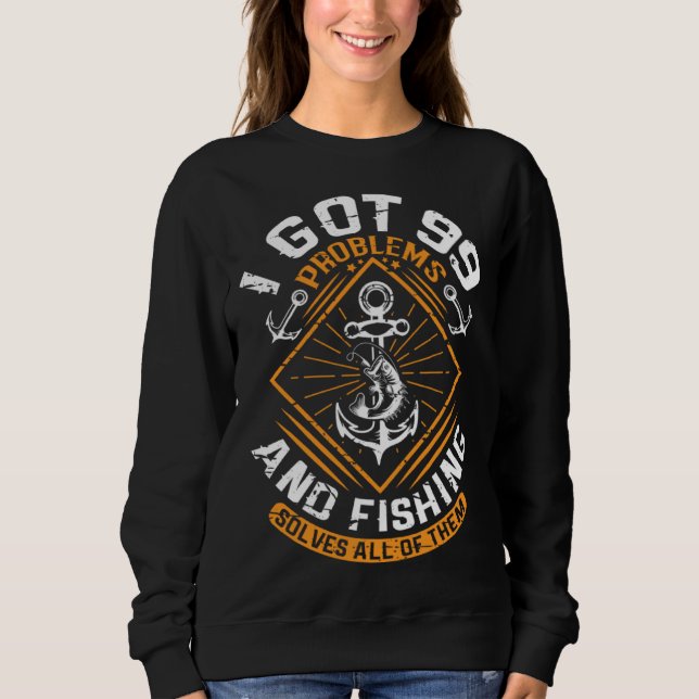 Camiseta I Got 99 Problems And Fishing Solves All Of Them F (Frente)