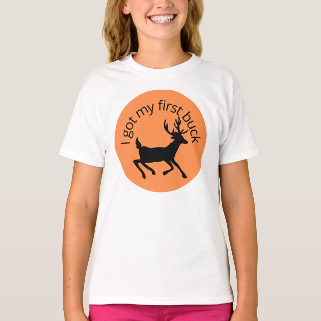 Camiseta I got my first buck   (Frente)