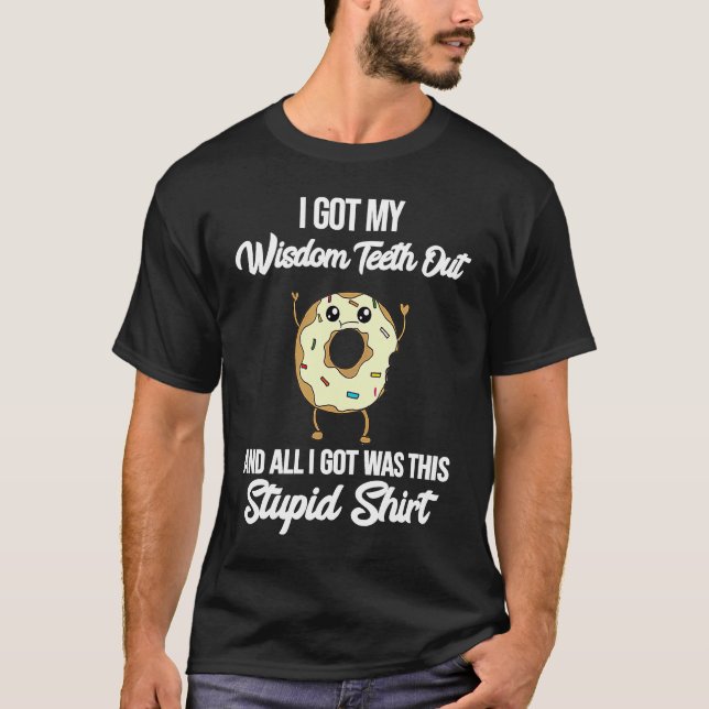 Camiseta I Got My Wisdom Teeth Out Surgery Meme Funny Quote (Frente)