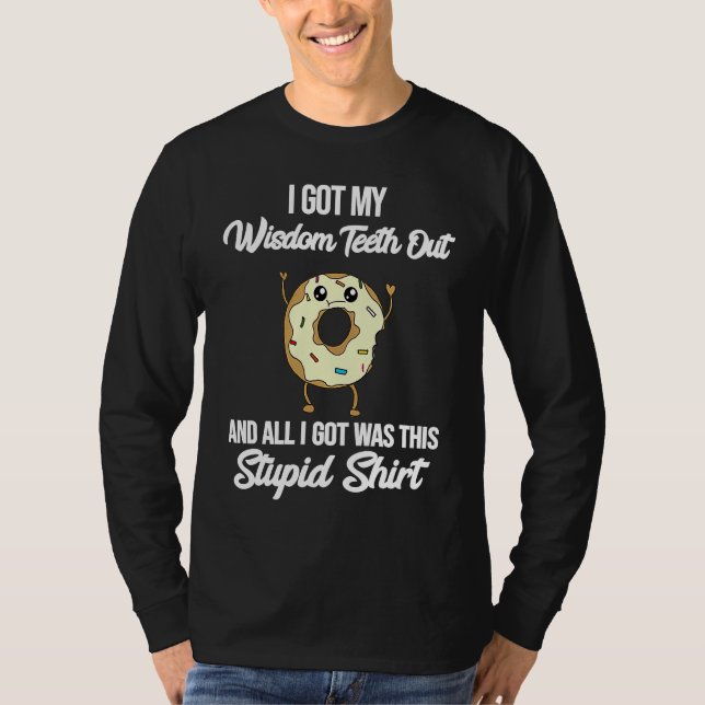 Camiseta I Got My Wisdom Teeth Out Surgery Meme Funny Quote (Frente)