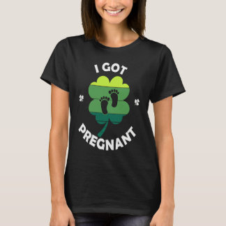 Camiseta I Got PRegnant St Patricku2019s Day Irish Baby