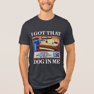 Camiseta I Got That Dog In Me