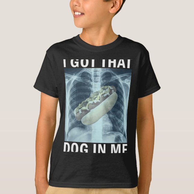 Camiseta I Got That Dog In Me Hot Dog X-ray Meme  (Frente)