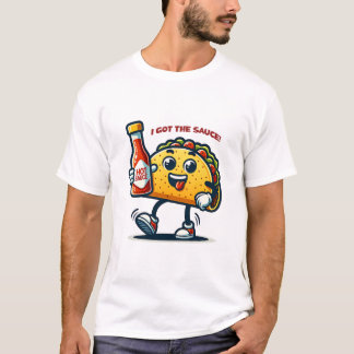 Camiseta I Got The Sauce! Taco Mexico