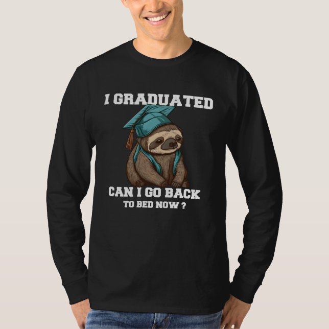 Camiseta I Graduated Can I Go Back To Bed Now Lazy Sloth Gr (Frente)