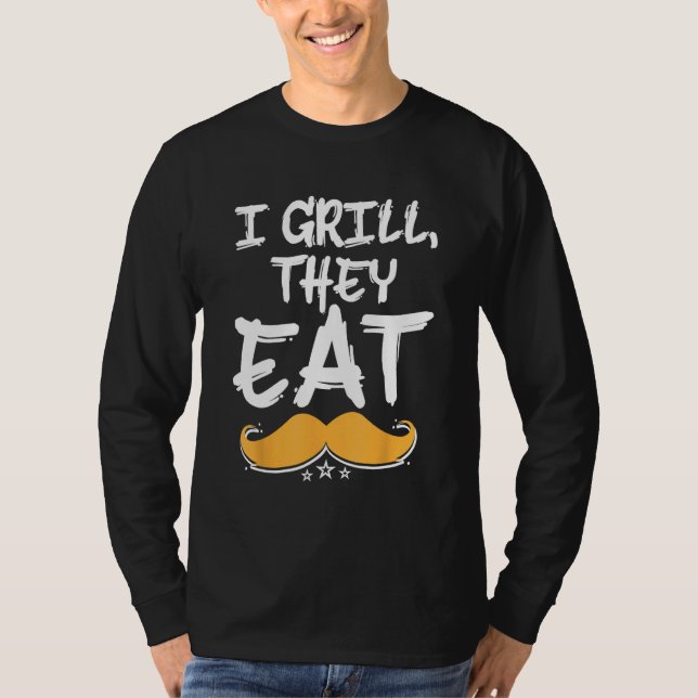 Camiseta I Grill They Eat Dad Foodie Daddy Food  Grill Chef (Frente)