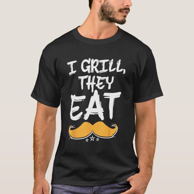 Camiseta I Grill They Eat Dad Foodie Daddy Food  Grill Chef (Frente)