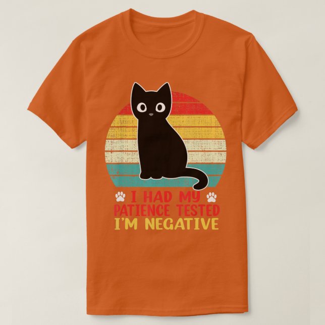 Camiseta I Had My Patience Tested I'm Negative Funny Cat Vi (Frente do Design)