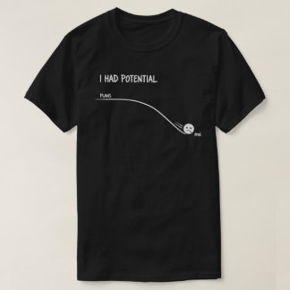 Camiseta I Had Potential Funny Minimalist Quote Simple