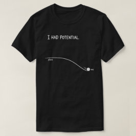Camiseta I Had Potential Funny Procrastination Humor