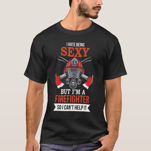 Camiseta I Hate Being  Fireman Firefighter Mens Women (Frente)