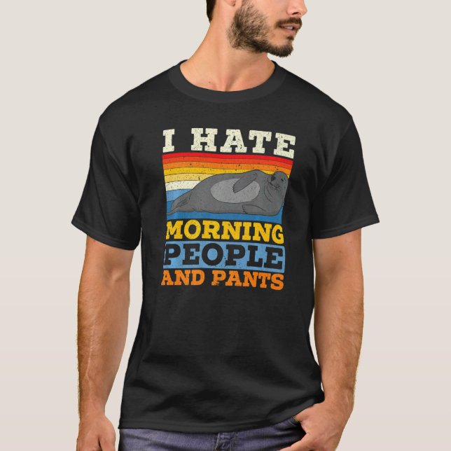 Camiseta I Hate Morning People And Pants Animal Marine Biol (Frente)