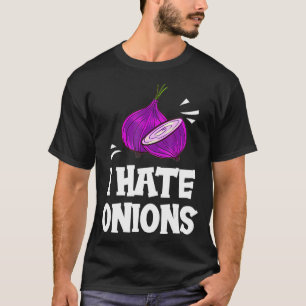 Camiseta I Hate Onions Gift Red Pickled Onions