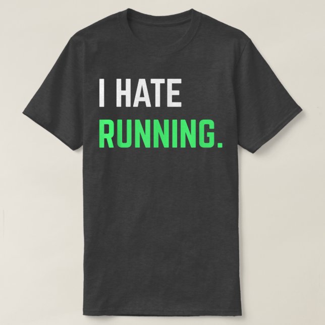 Camiseta I Hate Running  Funny Running s Eercise Workout  (Frente do Design)