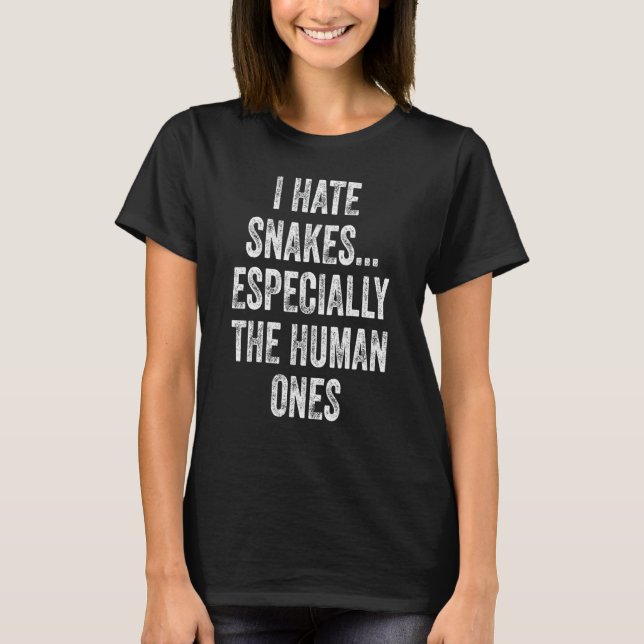 Camiseta I Hate Snakes Especially The Human Ones Halloween  (Frente)
