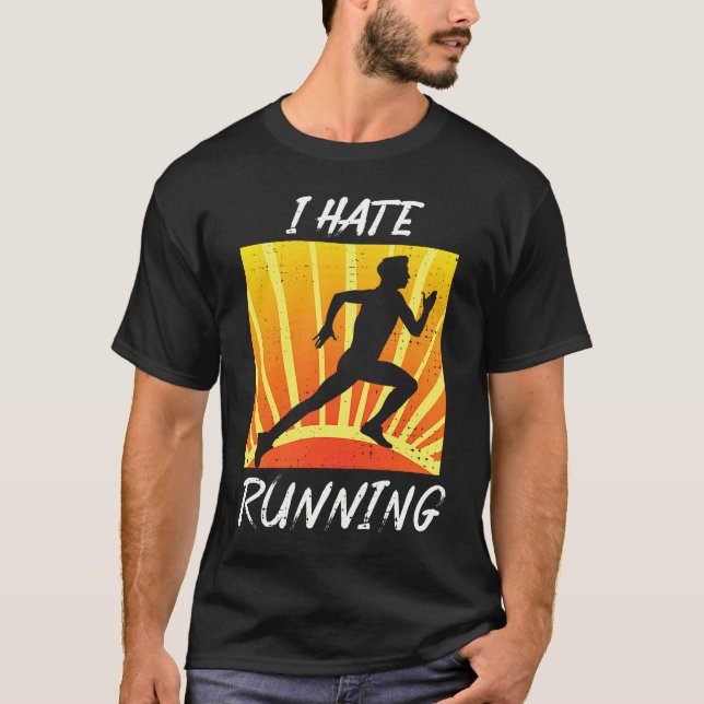 Camiseta I Hate To Run  Sarcastic Trail Track Runner (Frente)