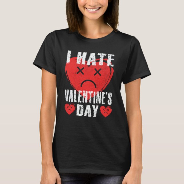 Camiseta I Hate Valentine's Day Anti Valentines Day Heart S (Frente)