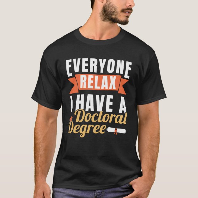 Camiseta I Have A Doctoral Degree PhD Graduation Doctorate (Frente)