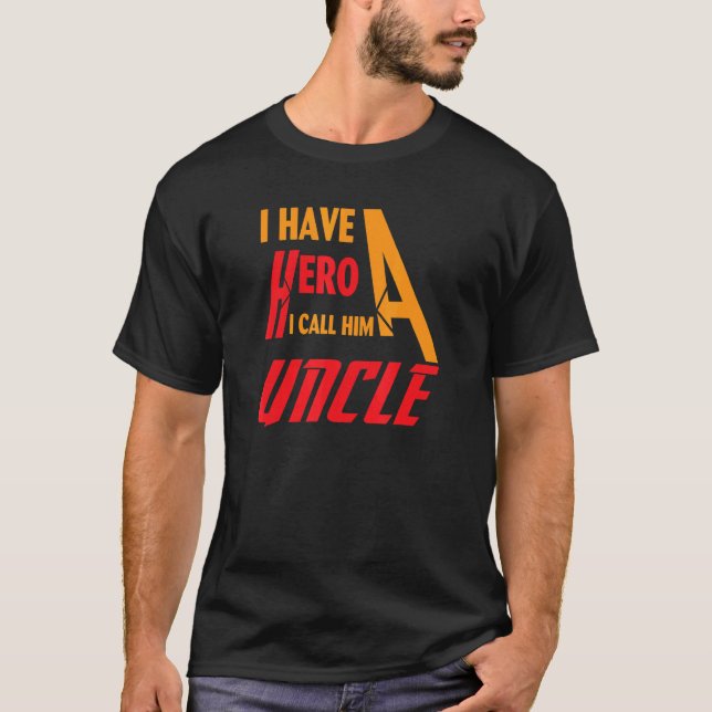 Camiseta I have a hero i call him Uncle (Frente)