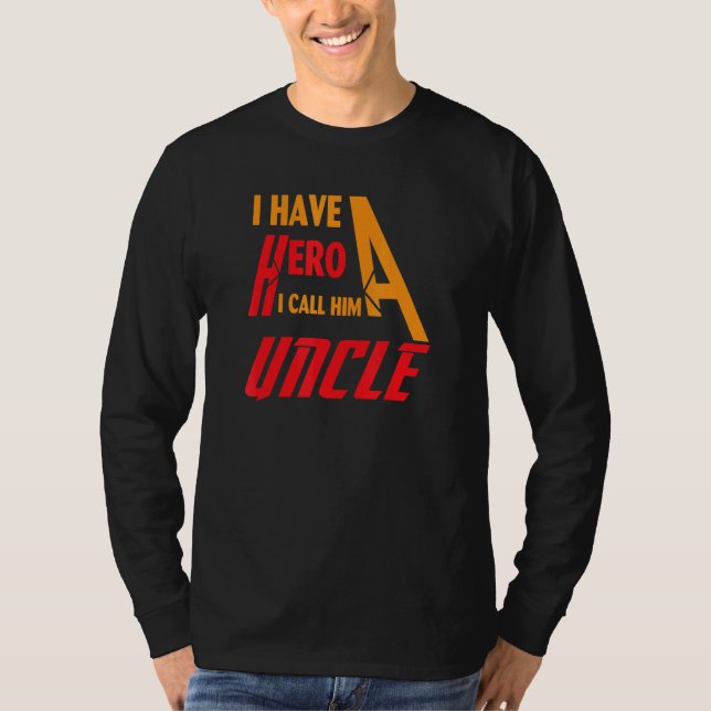 Camiseta I have a hero i call him Uncle (Frente)