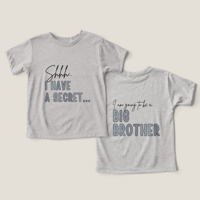 Camiseta  I have a Secret, Promoted To Big Brother (Design Frente e Verso)