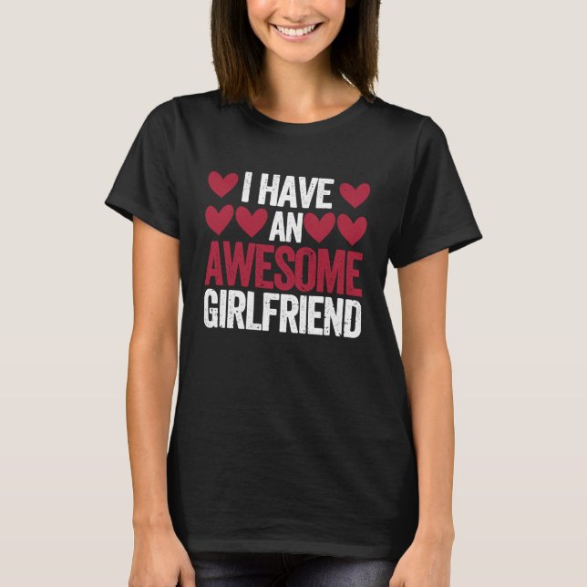 Camiseta I Have An Awesome Girlfriend Cute Valentines Day C (Frente)