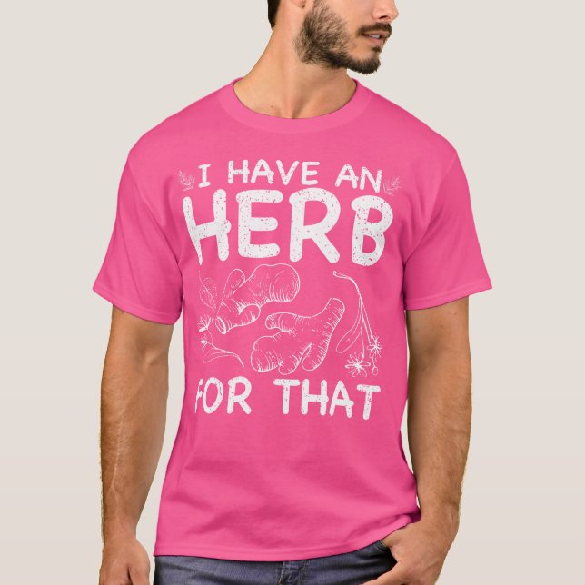 Camiseta I Have An Herb For That Shirt - Funny Herbalist Ga (Frente)