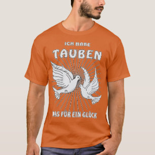CAMISETA I HAVE DOVES WHAT LUCK 2