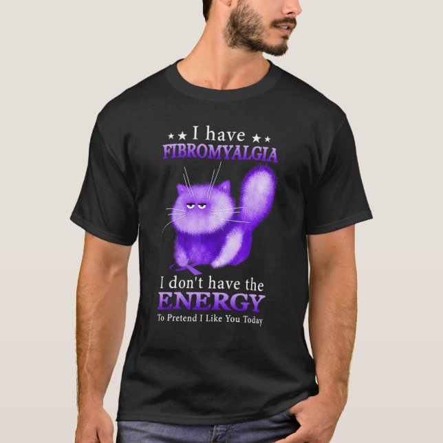 Camiseta I Have Fibromyalgia I Don't Have The Energy To Pre (Frente)