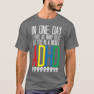 Camiseta I Have Many Ideas ADHD Awareness 776