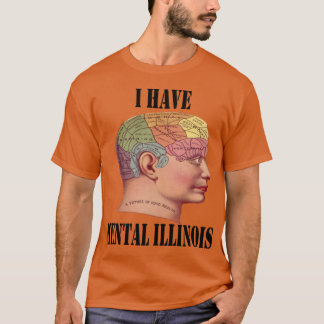 Camiseta I Have Mental Illinois 9