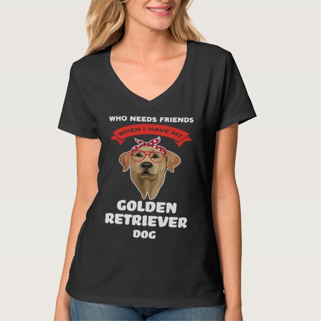 Camiseta I have my a golden retriever dog golden retriever (Frente)