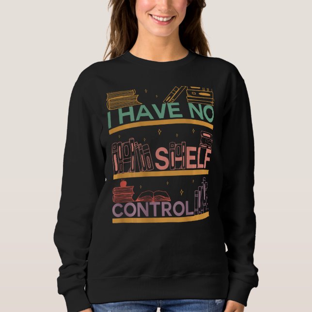 Camiseta I Have No Shelf Control Abibliophobia Bookworm On  (Frente)