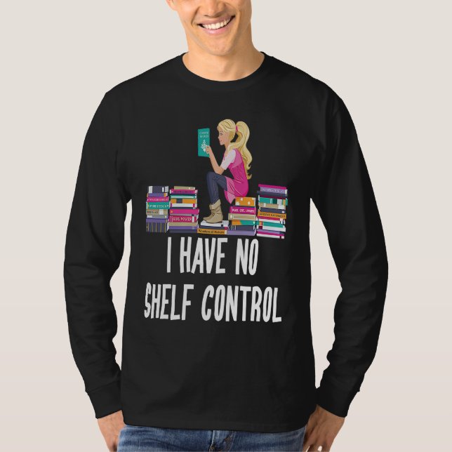 Camiseta I Have No Shelf Control  Book Readers (Frente)